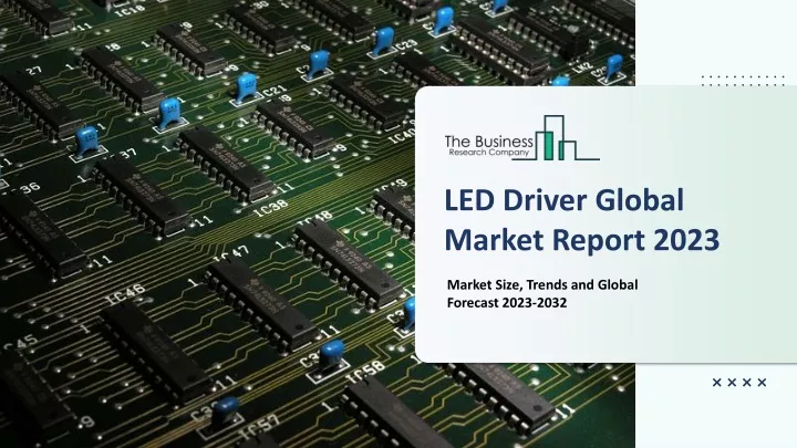 led driver global market report 2023