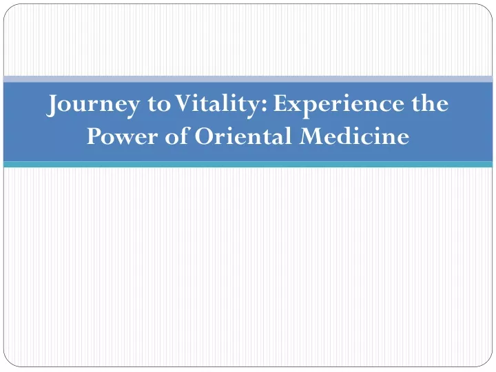 journey to vitality experience the power of oriental medicine
