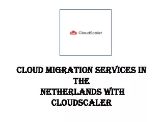 Cloud Migration Services in the Netherlands with CloudScaler.