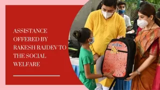 assistance offered by rakesh rajdev to the social