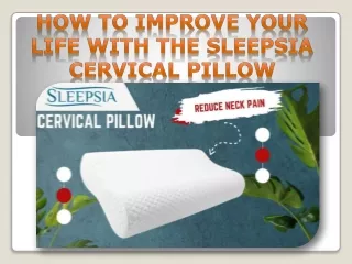 How to Improve Your Life with the Sleepsia Cervical Pillow