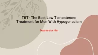 TRT- The Best Low Testosterone Treatment for Men With Hypogonadism