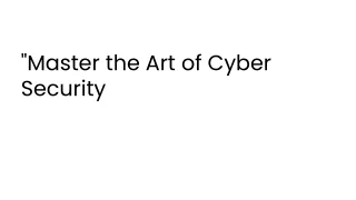 master the art of cyber security