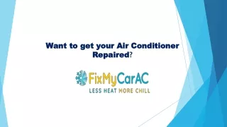 Want to get your Air Conditioner Repaired?