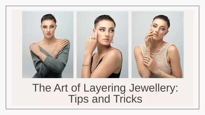 the art of layering jewellery tips and tricks