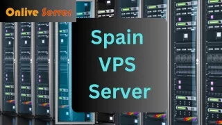 Spain VPS Server – Get it at an Affordable Price via Onlive Server