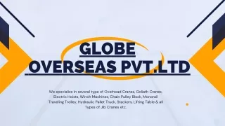 globe overseas pvt ltd | india best lifting machines