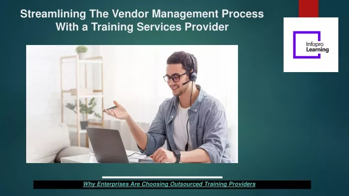 streamlining t he vendor m anagement p rocess w ith a training services provider