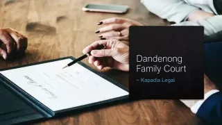 Dandenong Family Court | Kapadia Legal