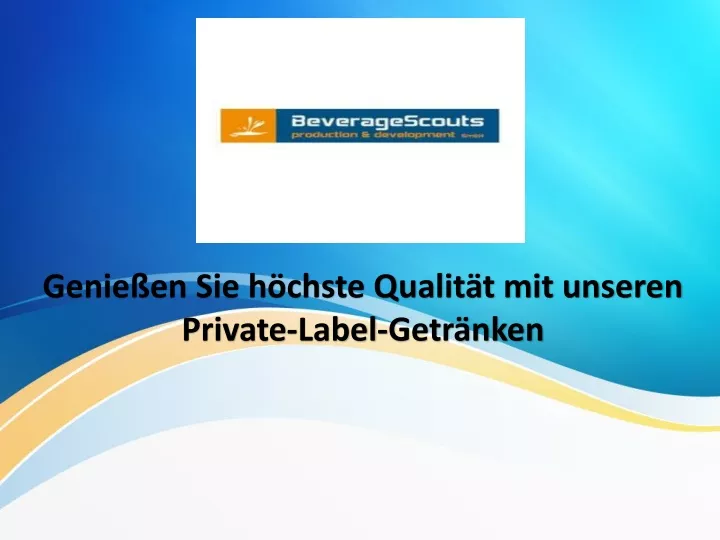 genie en sie h chste qualit t mit unseren private label getr nken