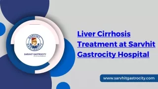 Liver Cirrhosis Treatment- Sarvhit Gastrocity