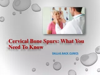 cervical bone spurs what you need to know