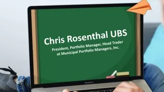 Chris Rosenthal UBS - An Insightful and Driven Leader