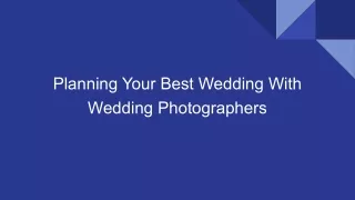 Planning Your Best Wedding With Wedding Photographers