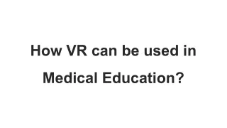 How VR can be used in Medical Education_