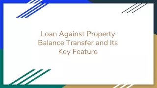 Key Feature of Loan Against Property Balance Transfer