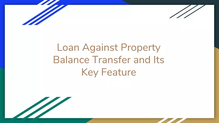 loan against property balance transfer and its key feature