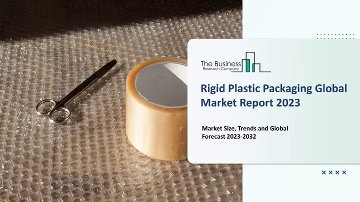 rigid plastic packaging global market report 2023