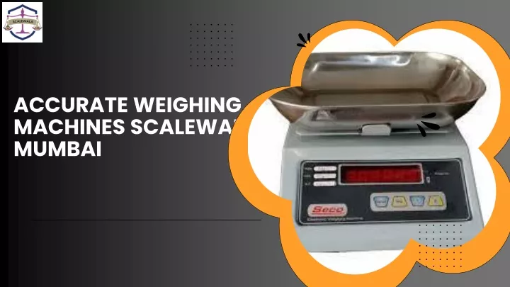 accurate weighing machines scalewala mumbai