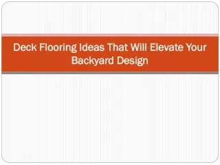 Deck Flooring Ideas That Will Elevate Your Backyard Design