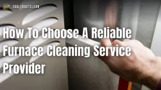 How To Choose A Reliable Furnace Cleaning Service Provider