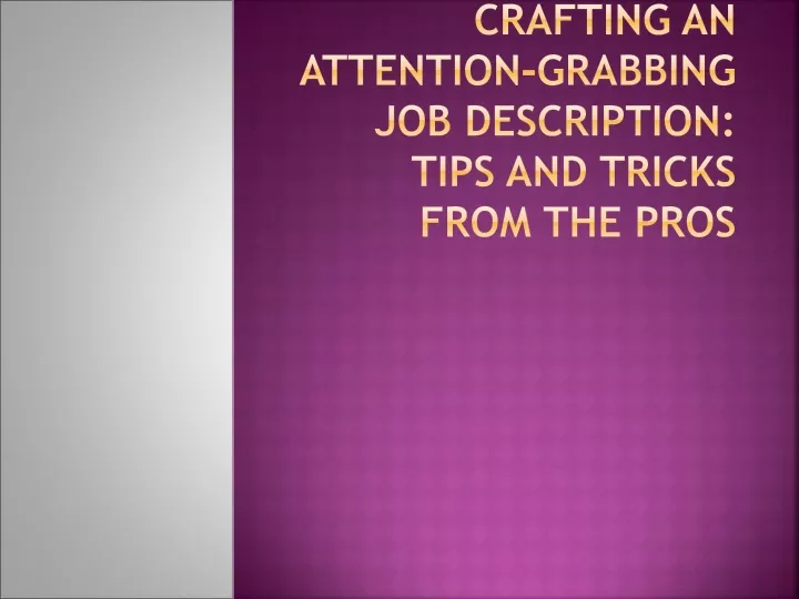 the art of crafting an attention grabbing job description tips and tricks from the pros