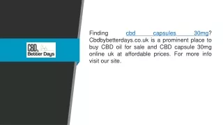 cbd capsules 30mg Cbdbybetterdays.co.uk