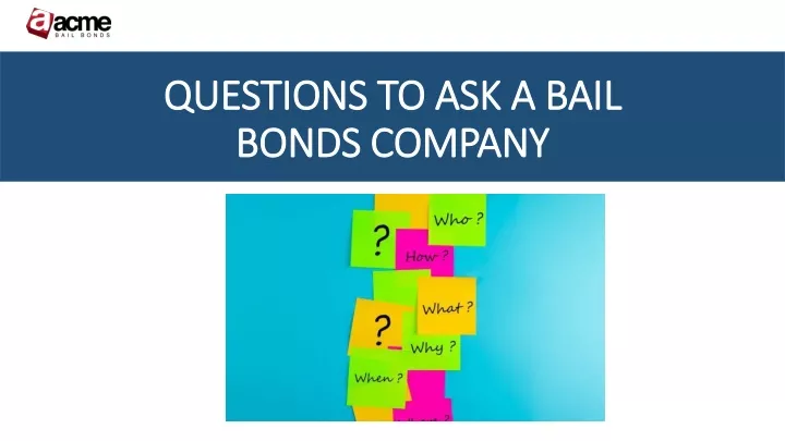 questions to ask a bail bonds company