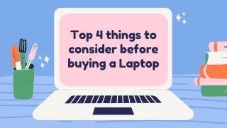 Top 4 things to consider before buying a Laptop