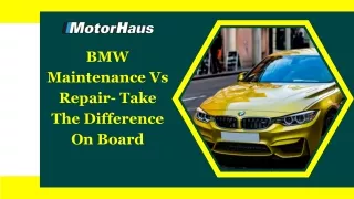 BMW Maintenance Vs Repair- Take The Difference On Board