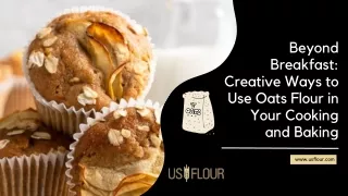 Beyond Breakfast Creative Ways to Use Oats Flour in Your Cooking and Baking