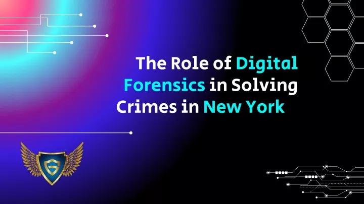 the role of digital forensics in solving crimes in new york