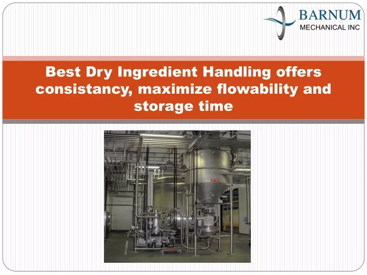 best dry ingredient handling offers consistancy maximize flowability and storage time