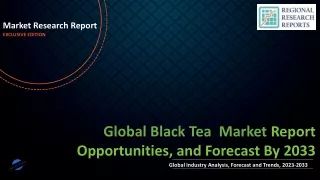 Black Tea Market Globally Expected to Drive Growth through 2023-2033