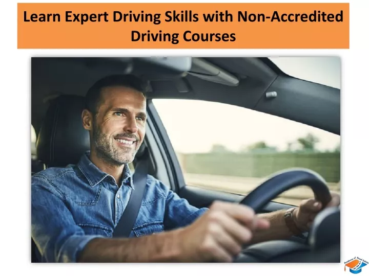 learn expert driving skills with non accredited driving courses