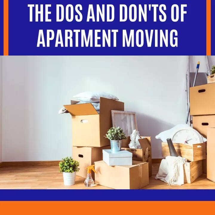 the dos and don ts of apartment moving