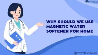 Why Should We Use Magnetic Water Softener For Home