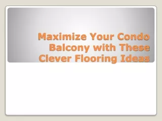 Maximize Your Condo Balcony with These Clever Flooring