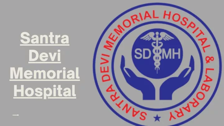 santra devi memorial hospital