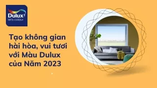 Tạo không gian hài hòa, vui tươi với Màu Dulux của Năm 2023