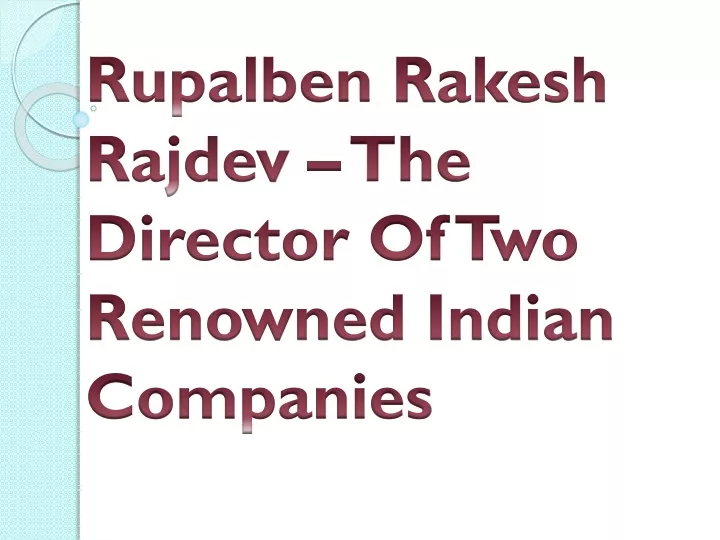 rupalben rakesh rajdev the director of two renowned indian companies