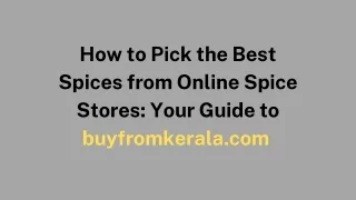 How to Pick the Best Spices from Online Spice Stores Your Guide to buyfromkerala.com