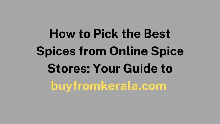 how to pick the best spices from online spice