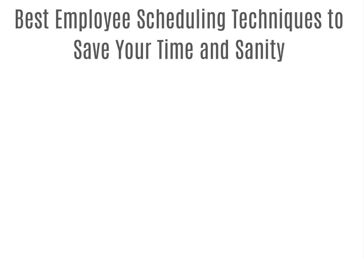 best employee scheduling techniques to save your