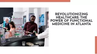 Revolutionizing Healthcare The Power of Functional Medicine in Atlanta