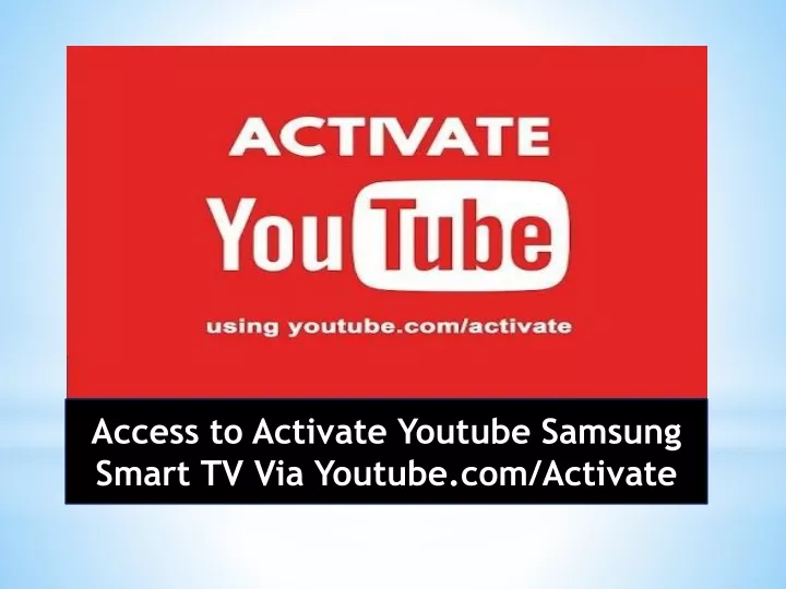 access to activate y outube samsung smart