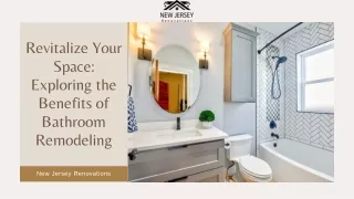 Revitalize Your Space: Exploring the Benefits of Bathroom Remodeling