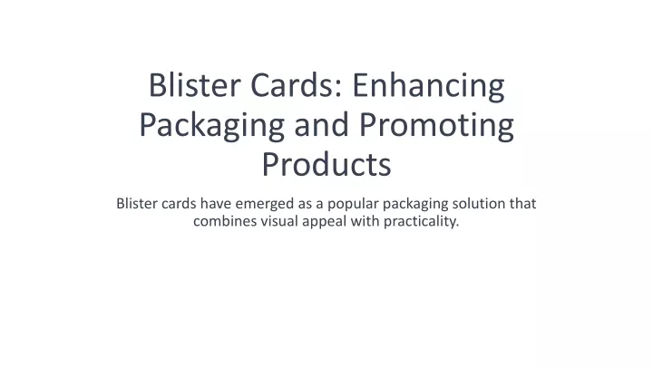 blister cards enhancing packaging and promoting products