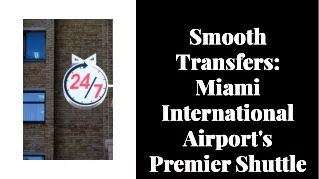 Smooth Transfers Miami International Airport's Premier Shuttle Service