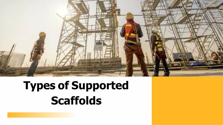 types of supported scaffolds